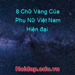 8 Chữ Vàng Của Phụ Nữ Việt Nam Hiện đại