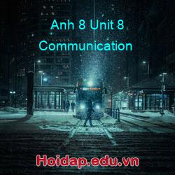 Anh 8 Unit 8 Communication