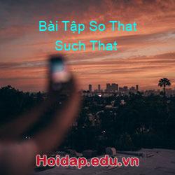 Bài Tập So That Such That