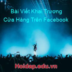 Bài Viết Khai Trương Cửa Hàng Trên Facebook