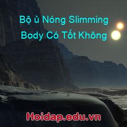 Bộ ủ Nóng Slimming Body Có Tốt Không