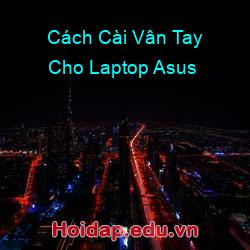 Cách Cài Vân Tay Cho Laptop Asus
