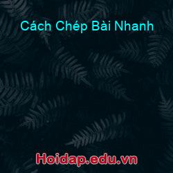Cách Chép Bài Nhanh