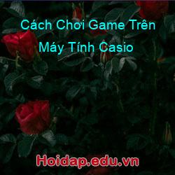 Cách Chơi Game Trên Máy Tính Casio