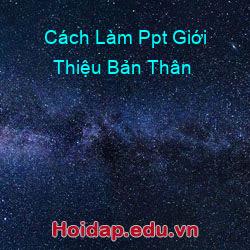 Cách Làm Ppt Giới Thiệu Bản Thân