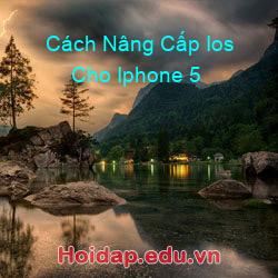 Cách Nâng Cấp Ios Cho Iphone 5