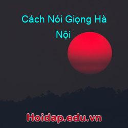 Cách Nói Giọng Hà Nội