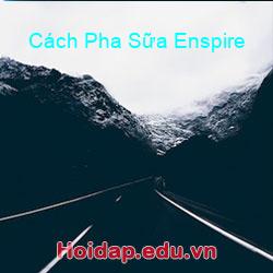 Cách Pha Sữa Enspire