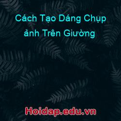 Cách Tạo Dáng Chụp ảnh Trên Giường