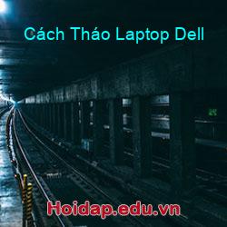 Cách Tháo Laptop Dell