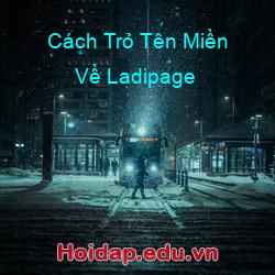 Cách Trỏ Tên Miền Về Ladipage