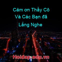 Cảm ơn Thầy Cô Và Các Bạn đã Lắng Nghe