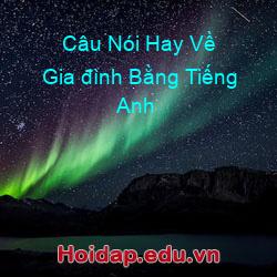 Câu Nói Hay Về Gia đình Bằng Tiếng Anh