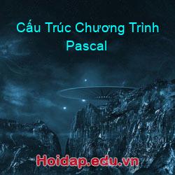 Cấu Trúc Chương Trình Pascal