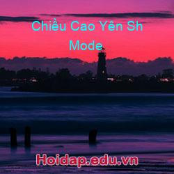 Chiều Cao Yên Sh Mode