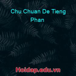Chu Chuan De Tieng Phan