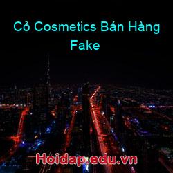 Cỏ Cosmetics Bán Hàng Fake