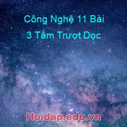 Công Nghệ 11 Bài 3 Tấm Trượt Dọc