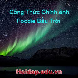 Công Thức Chỉnh ảnh Foodie Bầu Trời