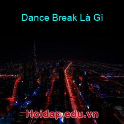 Dance Break Là Gì