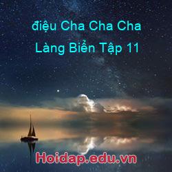 điệu Cha Cha Cha Làng Biển Tập 11