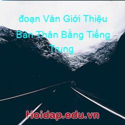 đoạn Văn Giới Thiệu Bản Thân Bằng Tiếng Trung