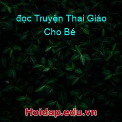 đọc Truyện Thai Giáo Cho Bé