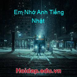 Em Nhớ Anh Tiếng Nhật