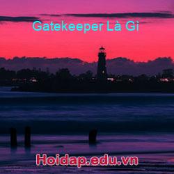 Gatekeeper Là Gì