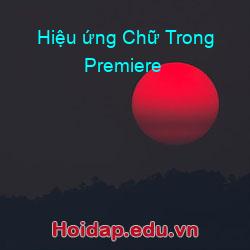 Hiệu ứng Chữ Trong Premiere
