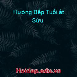 Hướng Bếp Tuổi ất Sửu