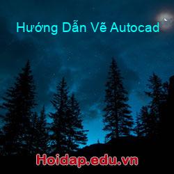 Hướng Dẫn Vẽ Autocad