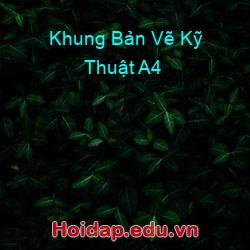 Khung Bản Vẽ Kỹ Thuật A4