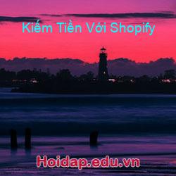 Kiếm Tiền Với Shopify