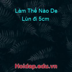 Làm Thế Nào De Lùn đi 5cm