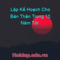 Lập Kế Hoạch Cho Bản Thân Trong 10 Năm Tới