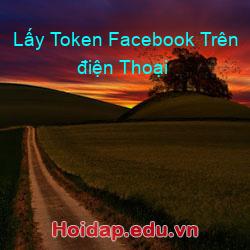 Lấy Token Facebook Trên điện Thoại