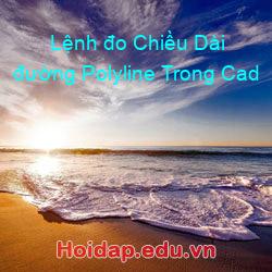 Lệnh đo Chiều Dài đường Polyline Trong Cad