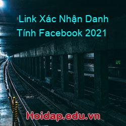 Link Xác Nhận Danh Tính Facebook 2021