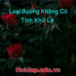 Loại đường Không Có Tính Khử Là
