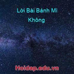Lời Bài Bánh Mì Không