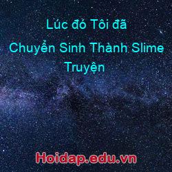 Lúc đó Tôi đã Chuyển Sinh Thành Slime Truyện