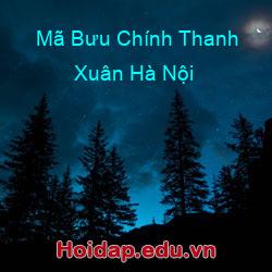Mã Bưu Chính Thanh Xuân Hà Nội
