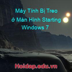 Máy Tính Bị Treo ở Màn Hình Starting Windows 7