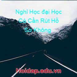 Nghỉ Học đại Học Có Cần Rút Hồ Sơ Không