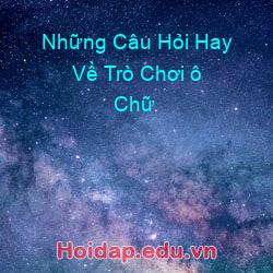 Những câu hỏi hay về trò chơi ô chữ