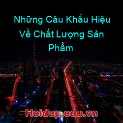 Những Câu Khẩu Hiệu Về Chất Lượng Sản Phẩm