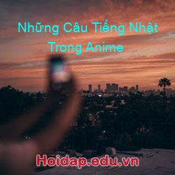 Những Câu Tiếng Nhật Trong Anime