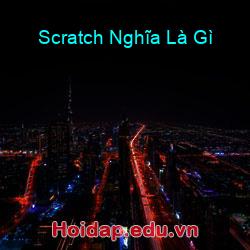 Scratch Nghĩa Là Gì