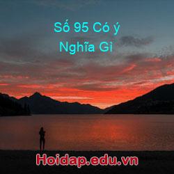 Số 95 Có ý Nghĩa Gì